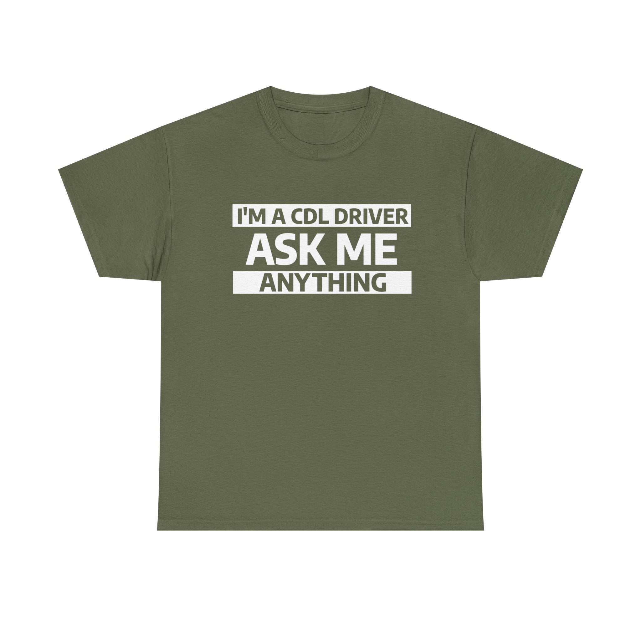 "Ask Me Anything - I'm A CDL Driver" Heavy Weight Cotton Unisex T-Shirt
