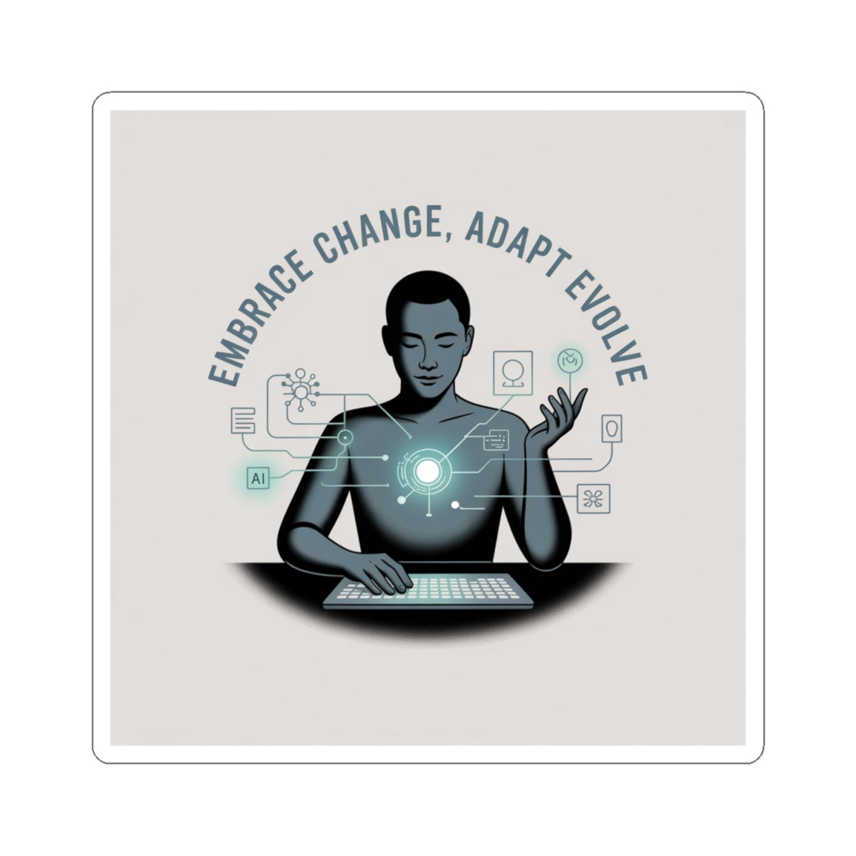 Embrace Change, Adapt Evolve Sticker — Tech Mindset Laptop Kiss-Cut Sticker