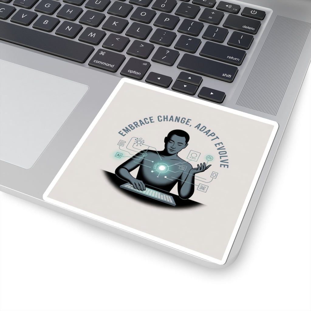Embrace Change, Adapt Evolve Sticker — Tech Mindset Laptop Kiss-Cut Sticker