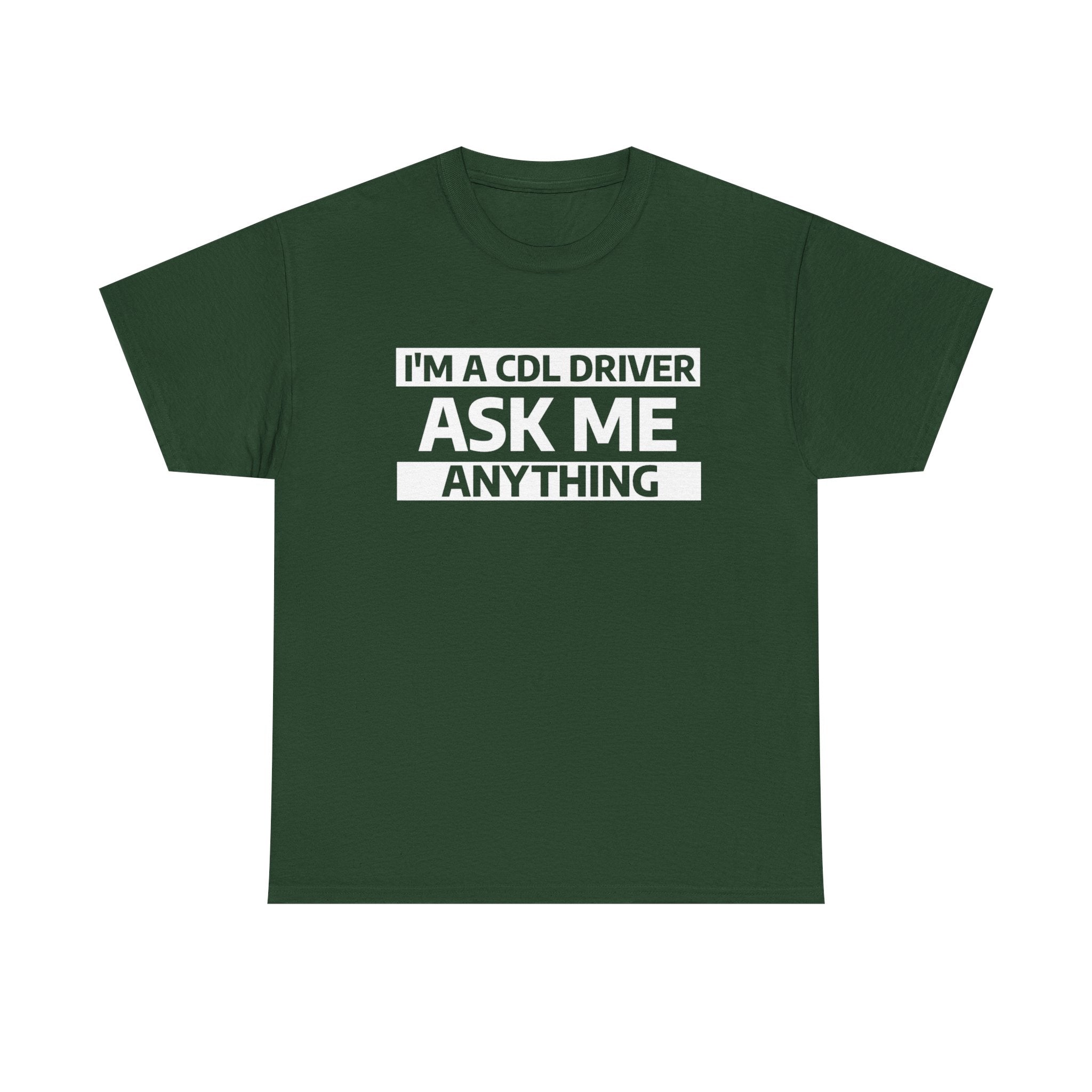 "Ask Me Anything - I'm A CDL Driver" Heavy Weight Cotton Unisex T-Shirt
