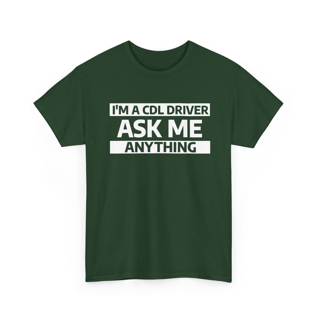 "Ask Me Anything - I'm A CDL Driver" Heavy Weight Cotton Unisex T-Shirt