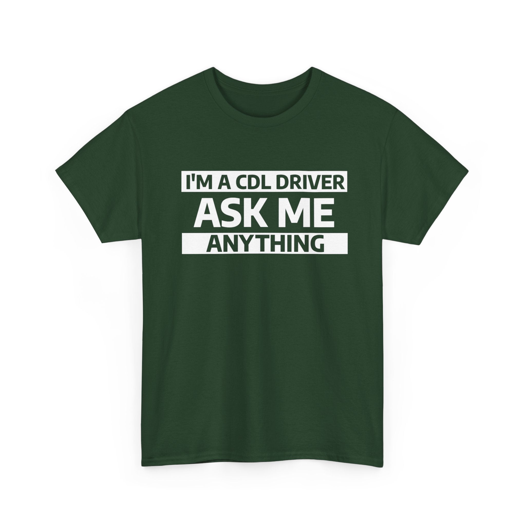 "Ask Me Anything - I'm A CDL Driver" Heavy Weight Cotton Unisex T-Shirt