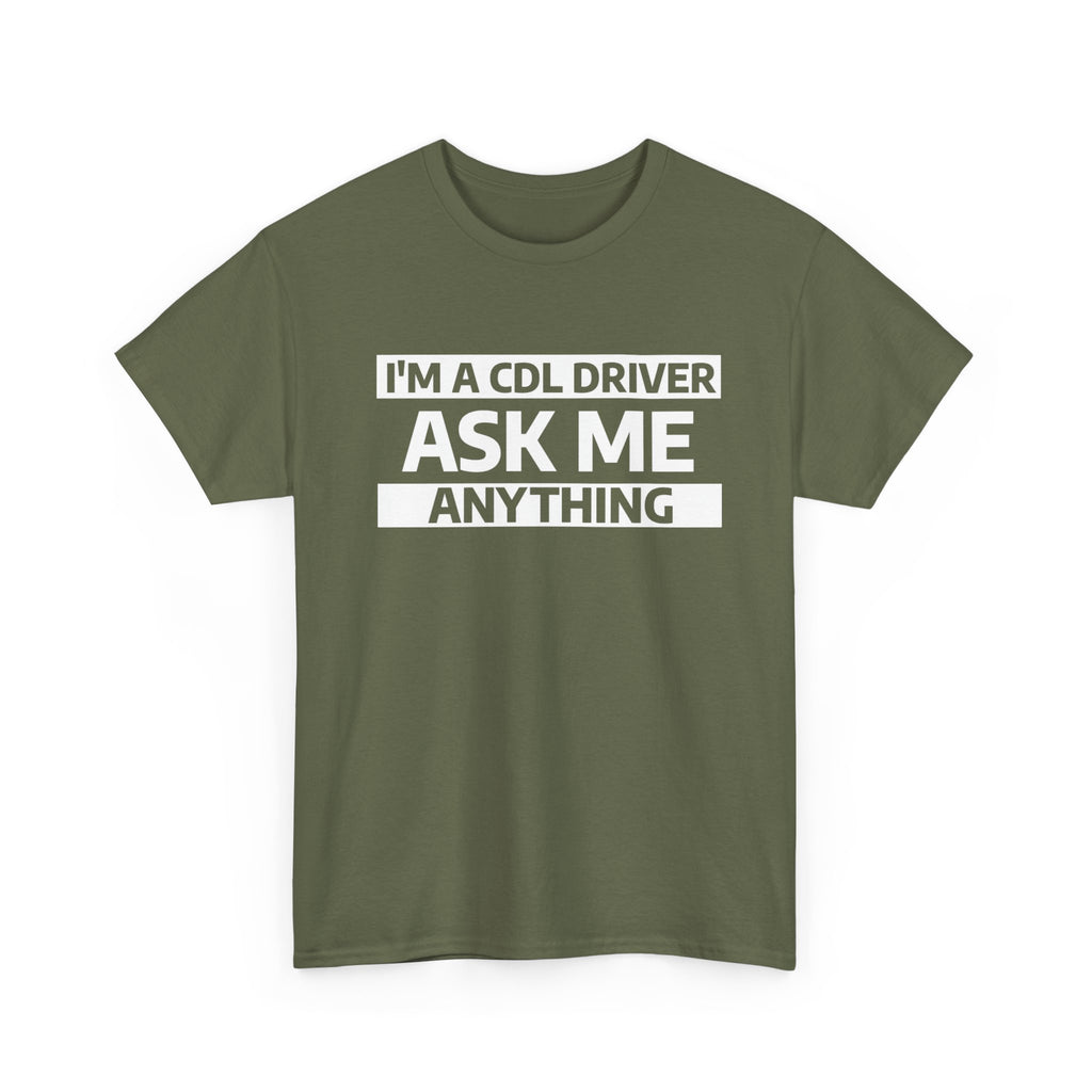 "Ask Me Anything - I'm A CDL Driver" Heavy Weight Cotton Unisex T-Shirt