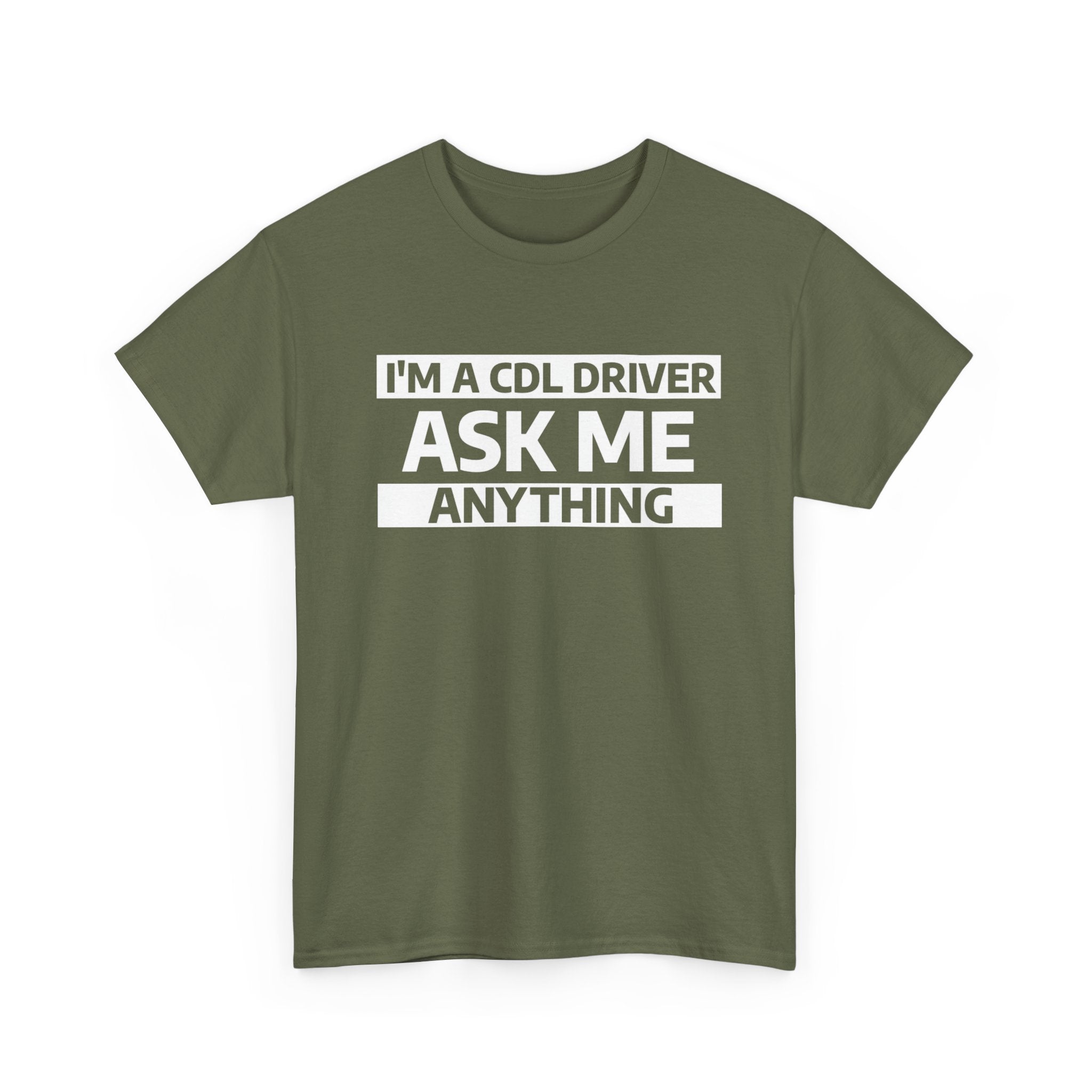 "Ask Me Anything - I'm A CDL Driver" Heavy Weight Cotton Unisex T-Shirt