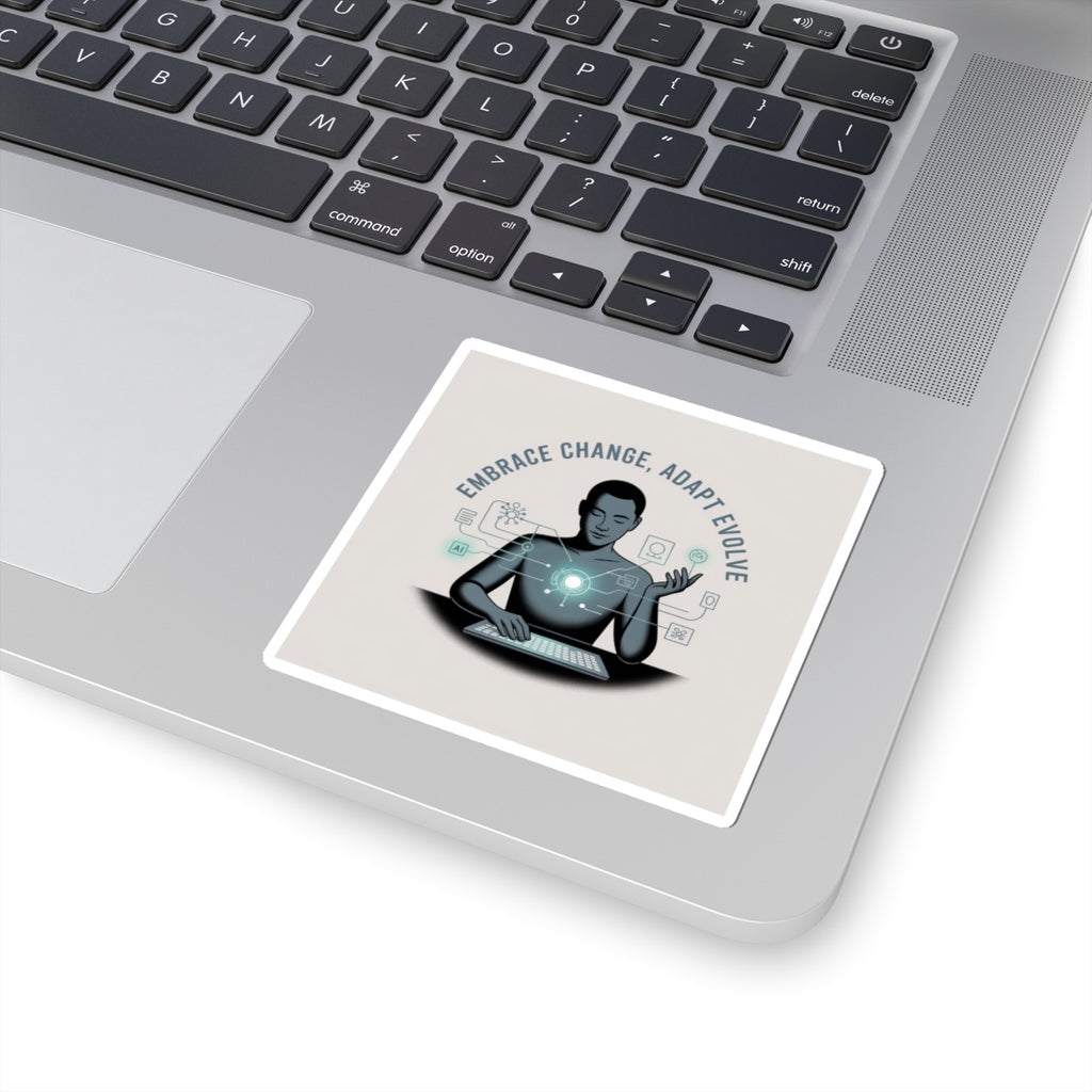 Embrace Change, Adapt Evolve Sticker — Tech Mindset Laptop Kiss-Cut Sticker